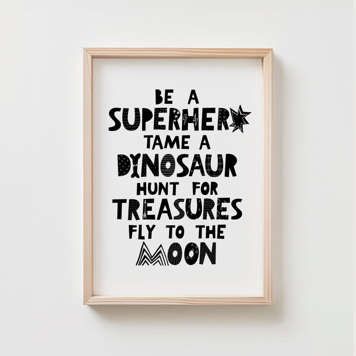 Be A Superhero Monochrome Print | Unframed