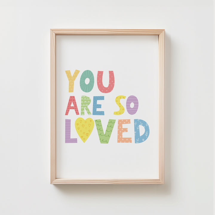 You Are So Loved Nursery Print | Unframed