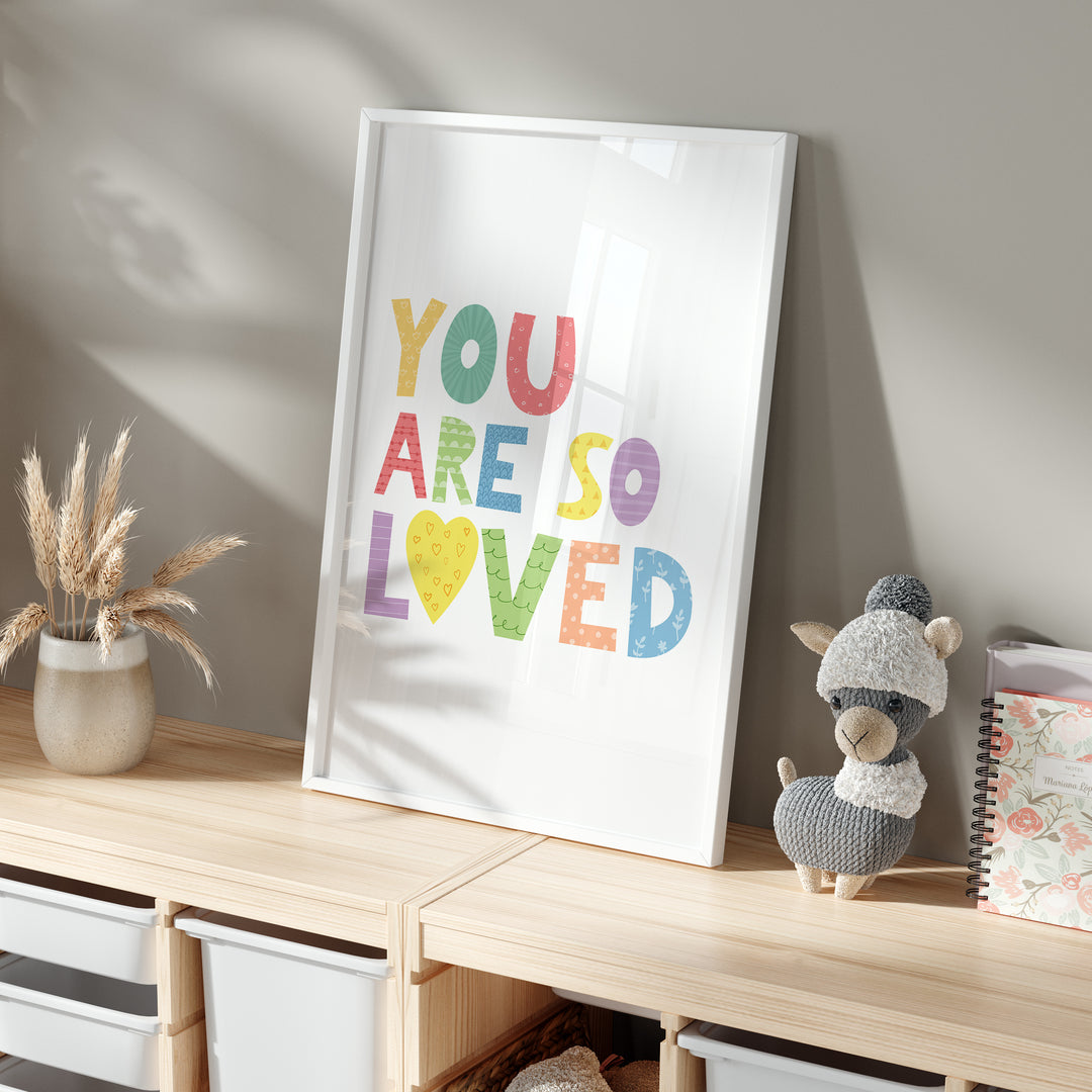 You Are So Loved Nursery Print | Unframed