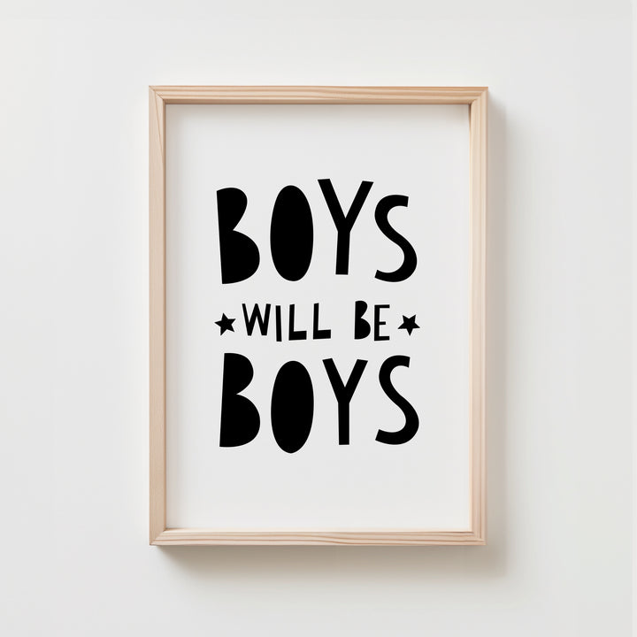 Boys Will Be Boys Nursery Poster | Unframed