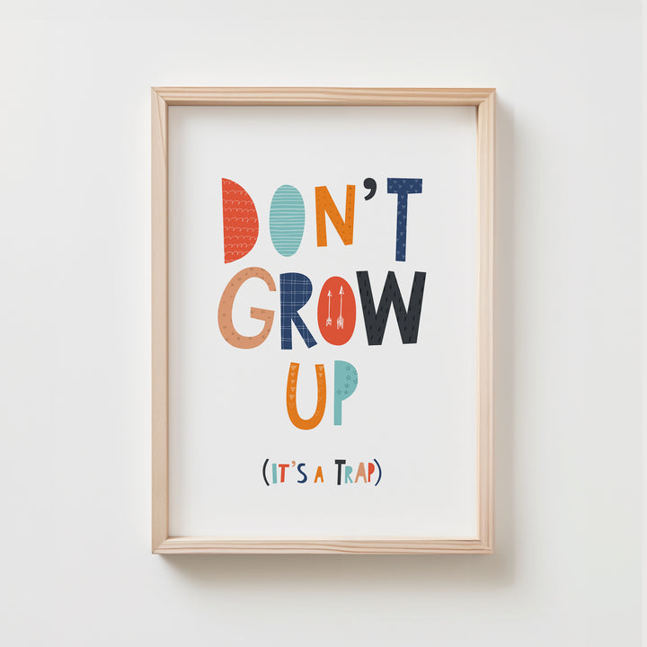 Don't Grow Up, It's A Trap Print | Unframed