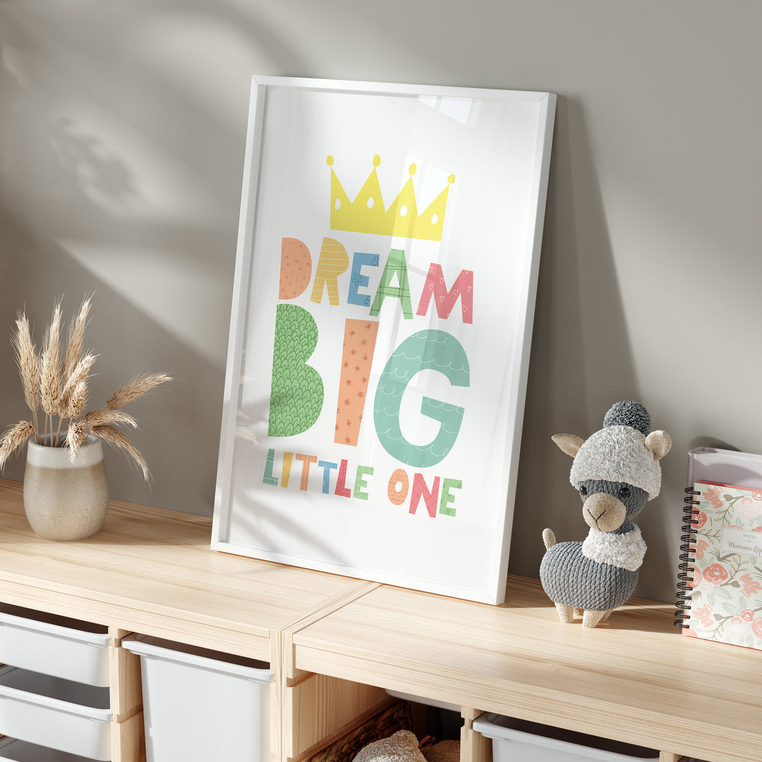 Dream Big Little One Wall Art Print | Unframed