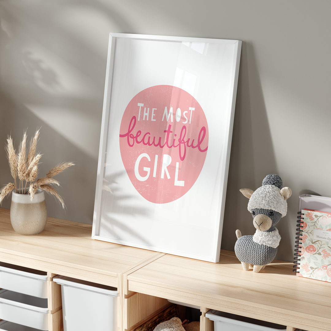 The Most Beautiful Girl Nursery Print | Unframed